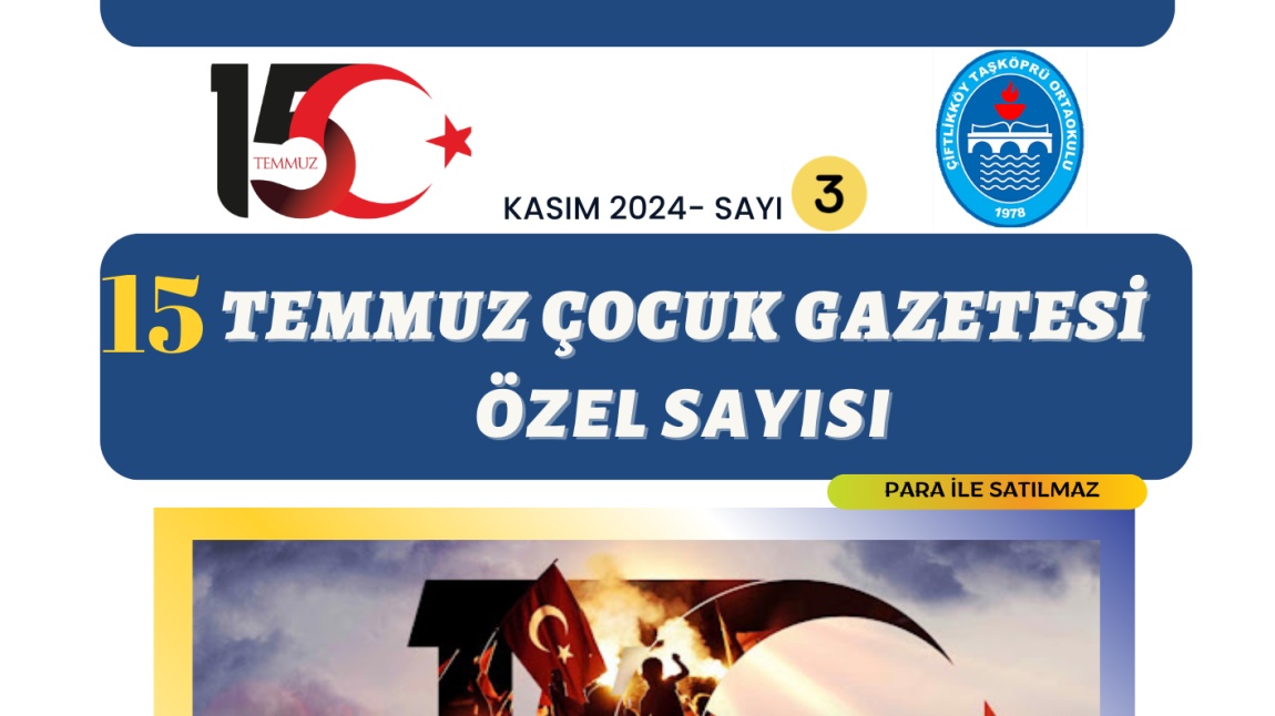 15 Temmuz Çocuk Gazetemiz Yayında...